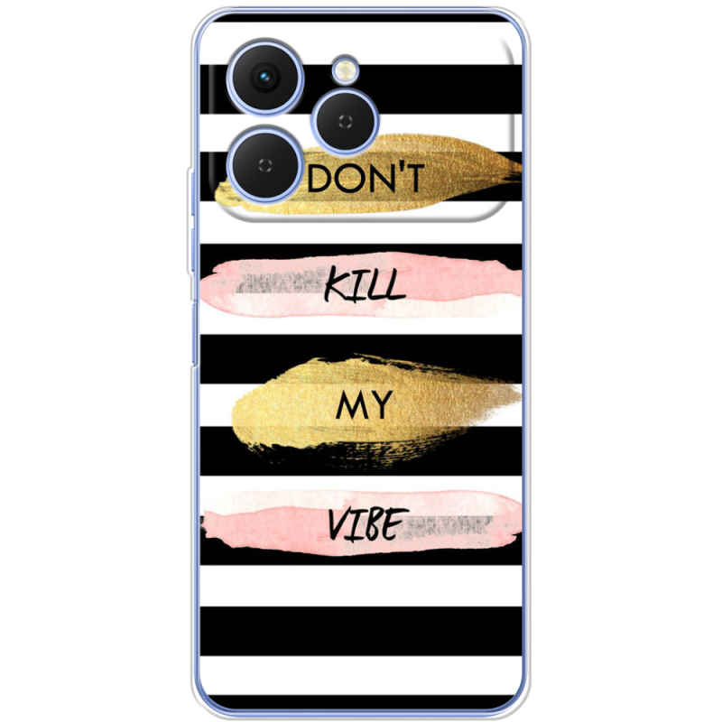 Чохол BoxFace Tecno Spark 40 Dont Kill My Vibe