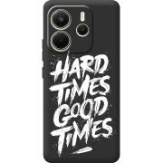 Чорний чохол BoxFace Xiaomi Redmi Note 14 4G Global version Hard Times Good Times