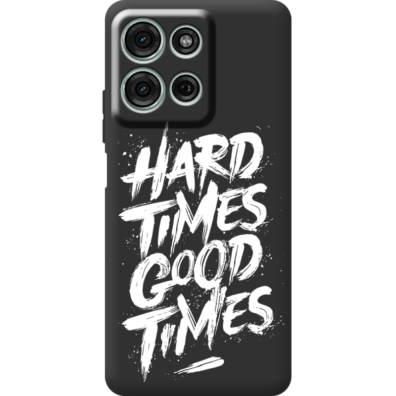 Чорний чохол BoxFace Motorola Moto G56 Hard Times Good Times