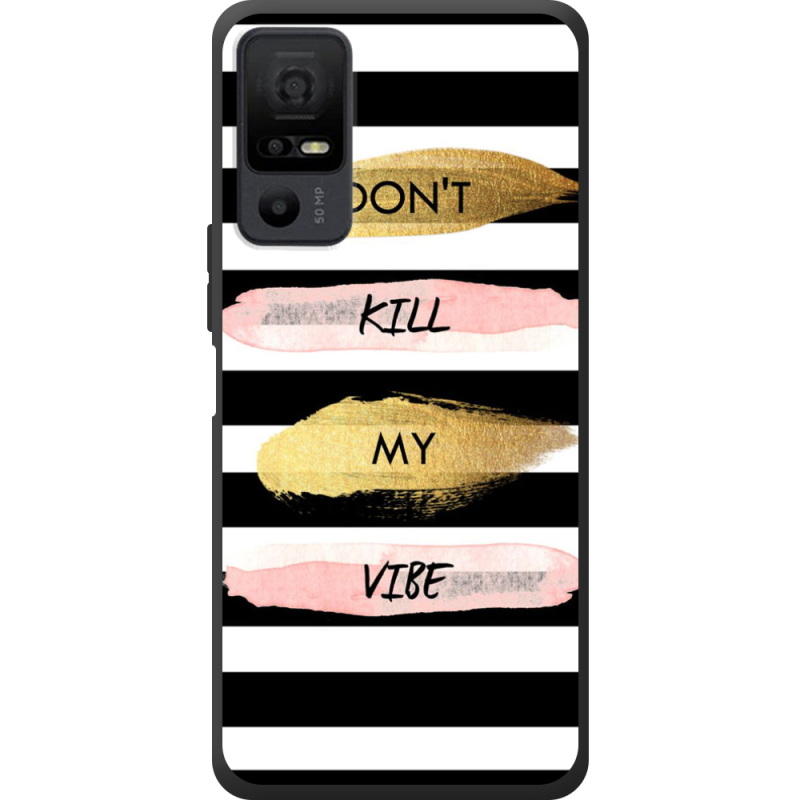 Чохол BoxFace TCL 40 NxtPaper 5G Dont Kill My Vibe