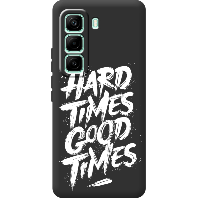 Чорний чохол BoxFace Infinix Hot 60 Pro Hard Times Good Times
