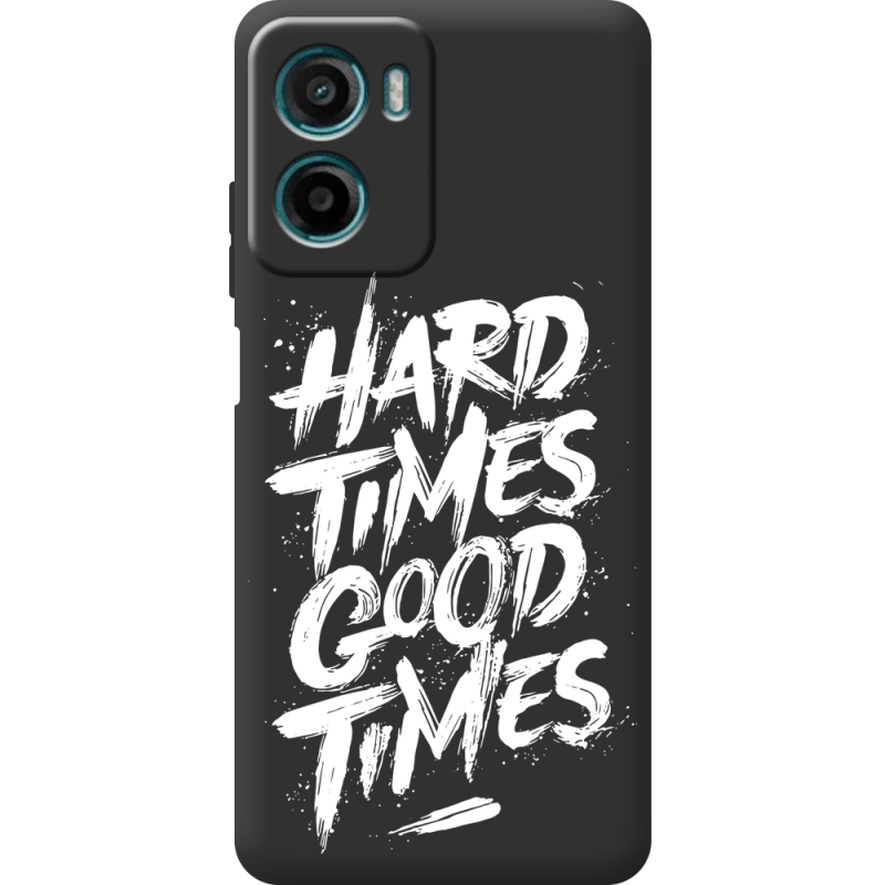 Чорний чохол BoxFace Motorola G06 Hard Times Good Times