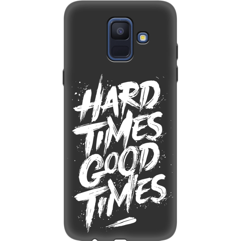 Черный чехол Uprint Samsung A600 Galaxy A6 2018 Hard Times Good Times