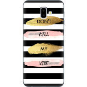 Чехол Uprint Samsung J610 Galaxy J6 Plus 2018 Dont Kill My Vibe