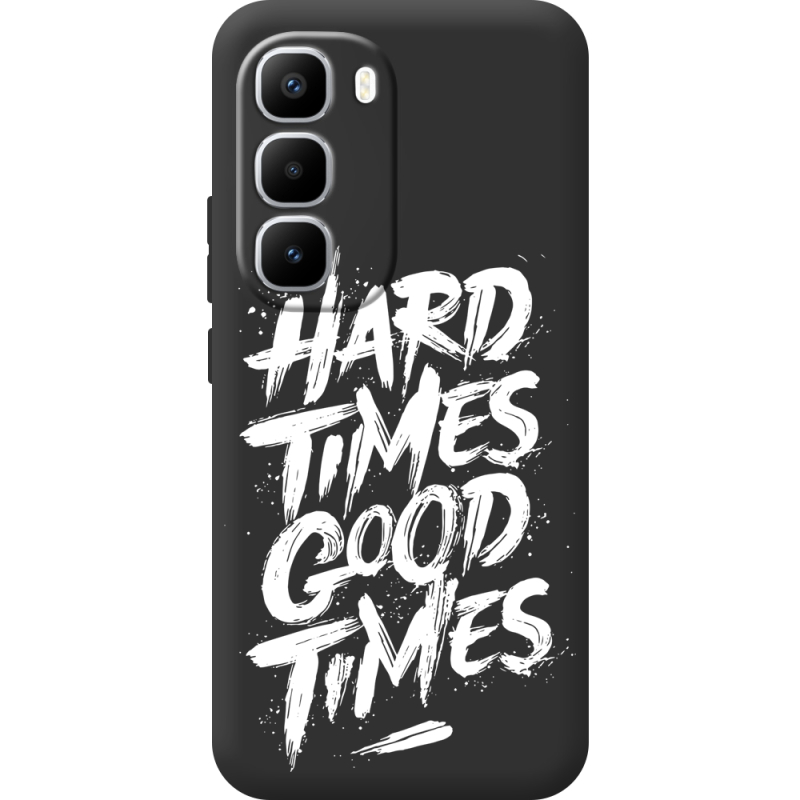 Чорний чохол BoxFace Infinix Hot 60 Pro Plus Hard Times Good Times