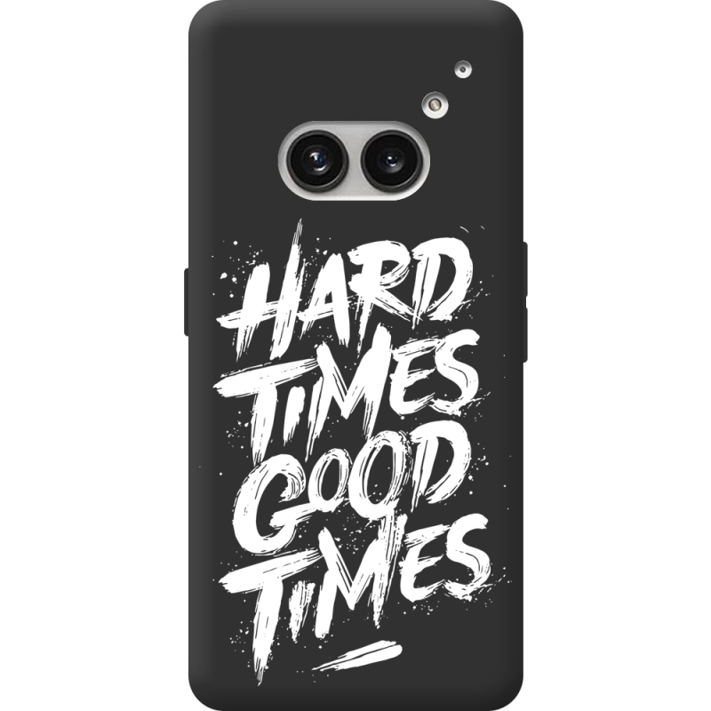 Черный чехол BoxFace Nothing Phone (2a) Plus Hard Times Good Times