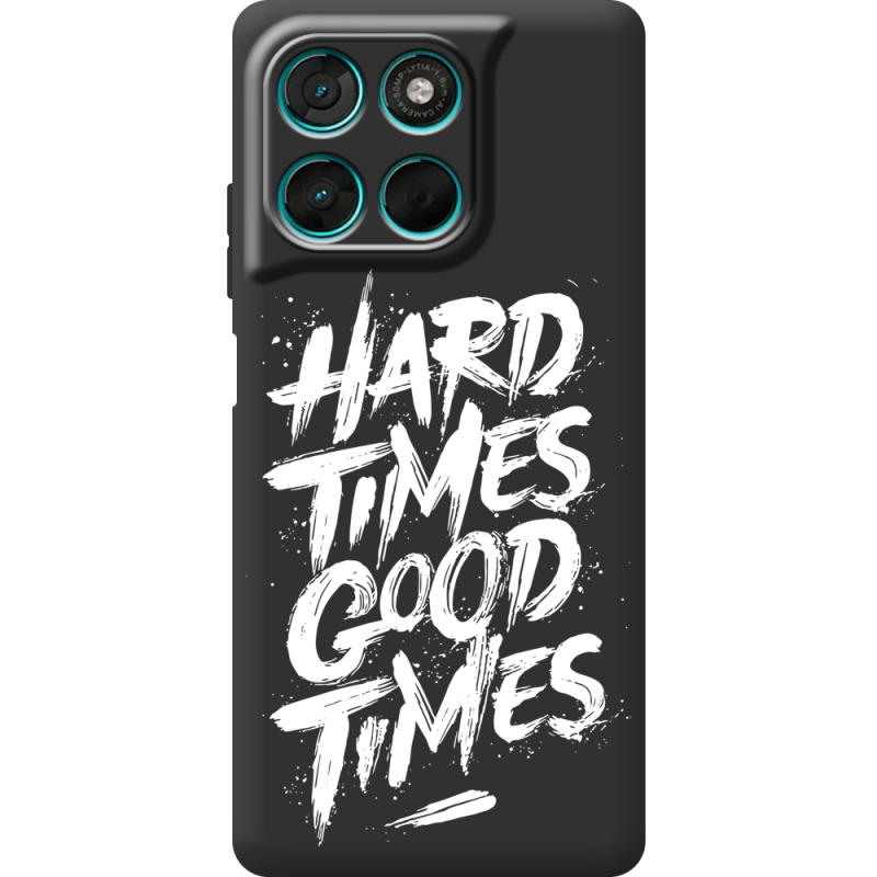 Чорний чохол BoxFace Moto G77 Hard Times Good Times