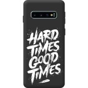 Чорний чохол BoxFace Samsung Galaxy S10 Plus (G975) Hard Times Good Times