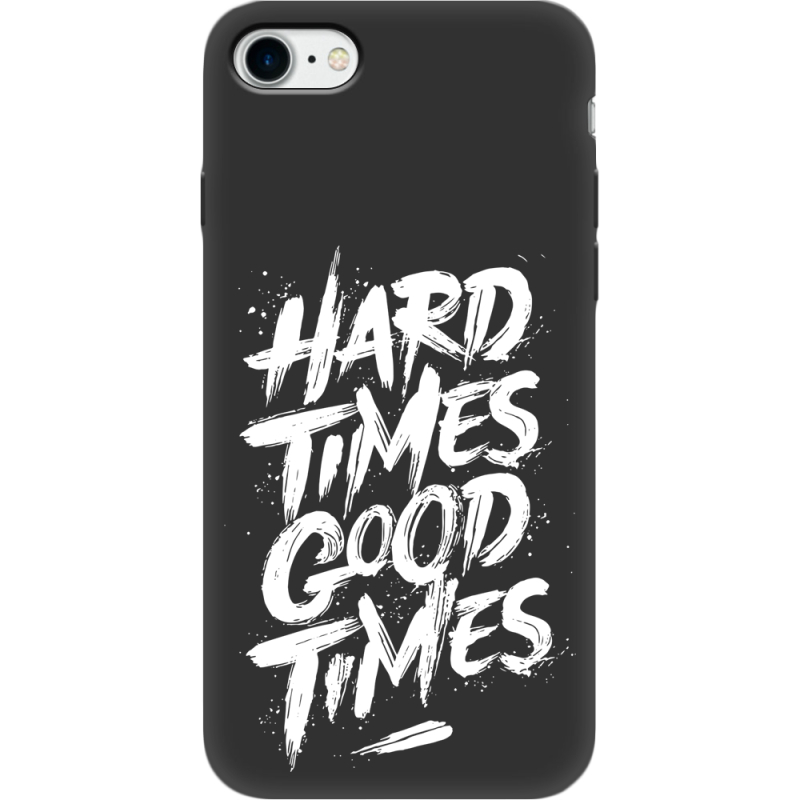 Черный чехол Uprint Apple iPhone 7/8 Hard Times Good Times