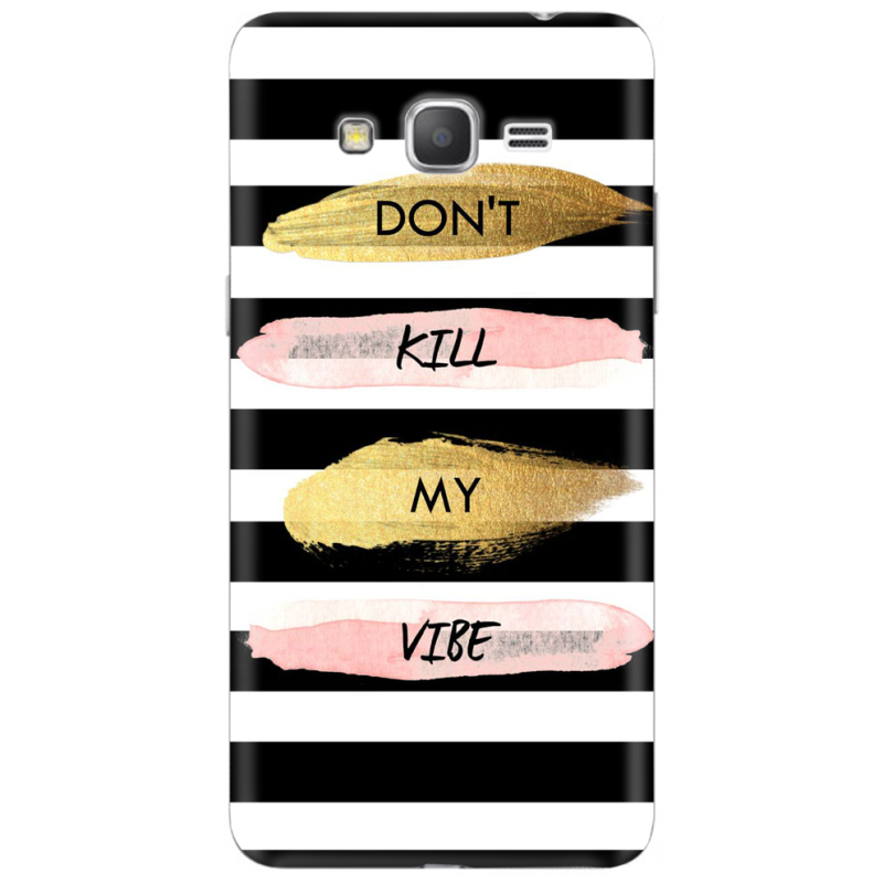 Чехол Uprint Samsung Galaxy Grand Prime G530H Dont Kill My Vibe