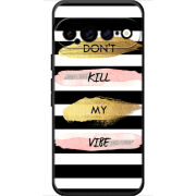Чохол BoxFace Google Pixel 11 Pro XL Dont Kill My Vibe