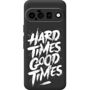 Чорний чохол BoxFace Google Pixel 11 Hard Times Good Times