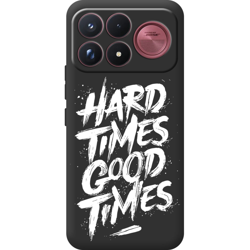 Чорний чохол BoxFace Poco F9 Ultra Hard Times Good Times