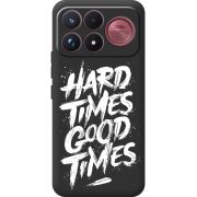 Чорний чохол BoxFace Poco F9 Ultra Hard Times Good Times